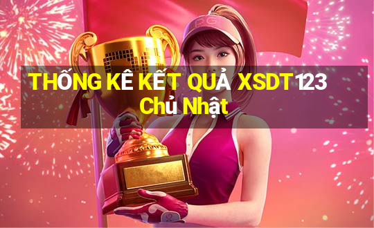 THỐNG KÊ KẾT QUẢ XSDT123 Chủ Nhật