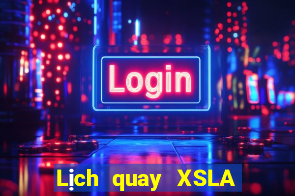 Lịch quay XSLA thứ hai