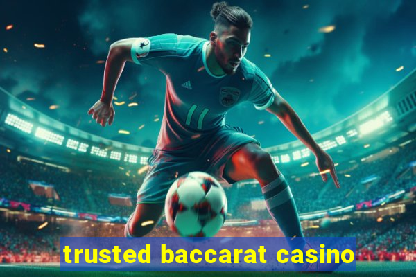 trusted baccarat casino