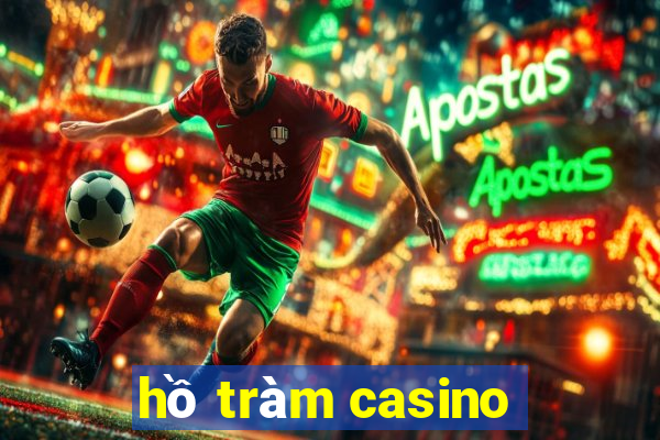 hồ tràm casino