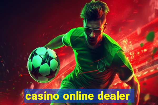 casino online dealer