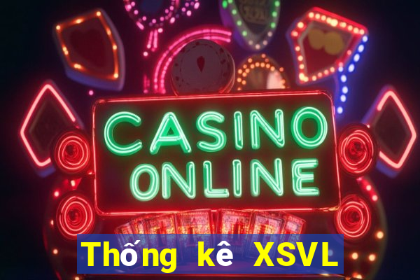 Thống kê XSVL ngày 28