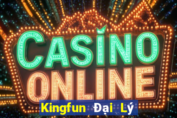 Kingfun Đại Lý Cấp 1 Game Bài