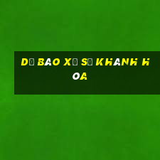 dự báo xổ số khánh hòa