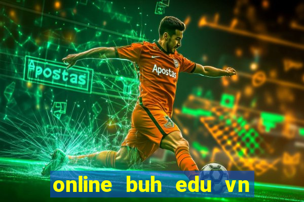 online buh edu vn đăng nhập