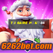 tải game nổ hũ 86