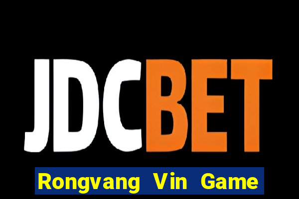 Rongvang Vin Game Bài Ăn Tiền