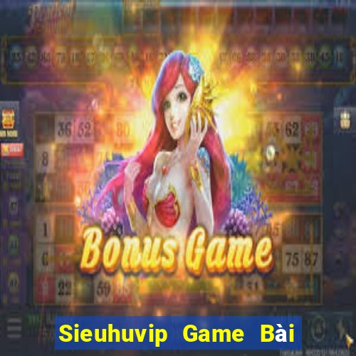 Sieuhuvip Game Bài Lừa Đảo