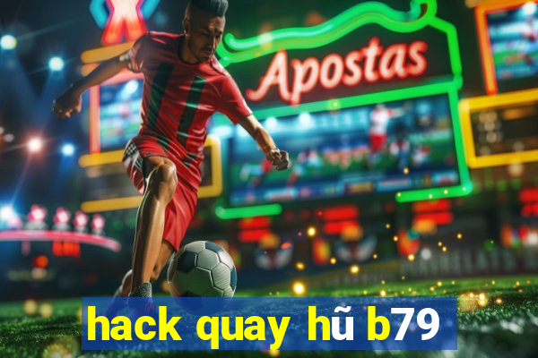 hack quay hũ b79