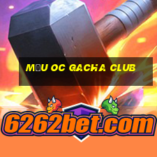 mẫu oc gacha club