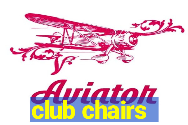 club chairs