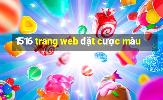 1516 trang web đặt cược màu