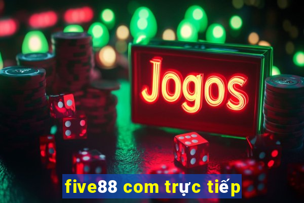 five88 com trực tiếp