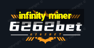 infinity miner