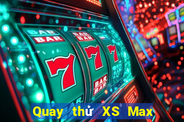 Quay thử XS Max 4D ngày 6