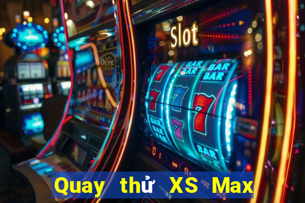 Quay thử XS Max 4D ngày 6