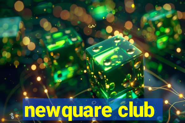 newquare club