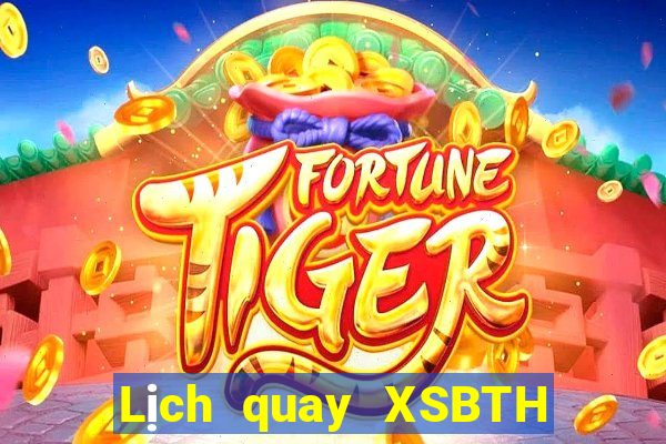 Lịch quay XSBTH ngày 8