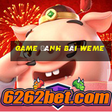 game đánh bài weme