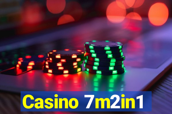 Casino 7m2in1