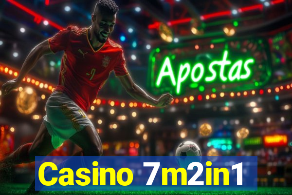 Casino 7m2in1