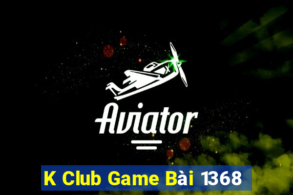 K Club Game Bài 1368