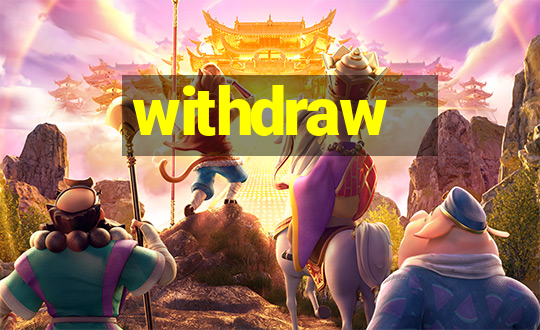 withdraw