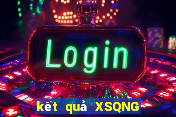 kết quả XSQNG ngày 19