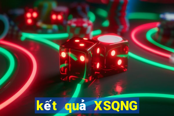 kết quả XSQNG ngày 19