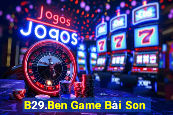 B29.Ben Game Bài Son