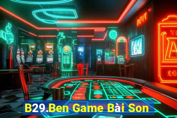 B29.Ben Game Bài Son