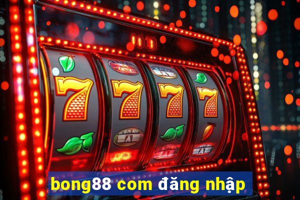 bong88 com đăng nhập