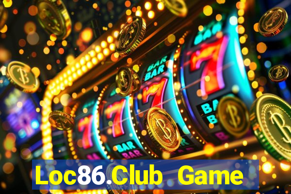 Loc86.Club Game Bài Lừa Đảo