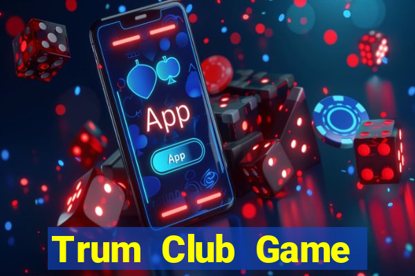 Trum Club Game Bài 888 Casino