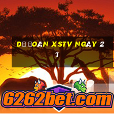 Dự đoán XSTV ngày 21