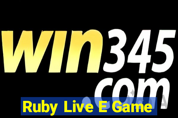 Ruby Live E Game