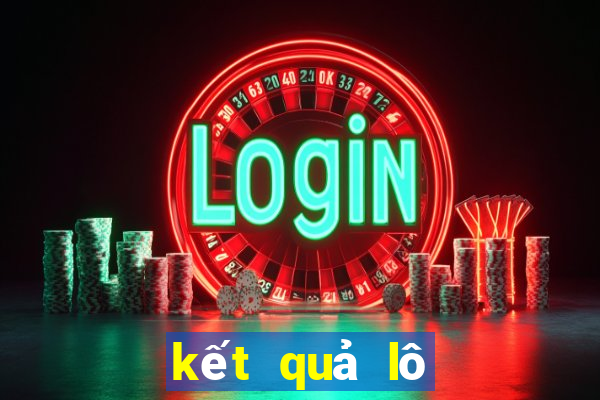 kết quả lô đề hôm qua