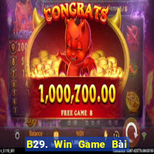 B29. Win Game Bài Tiền Thật