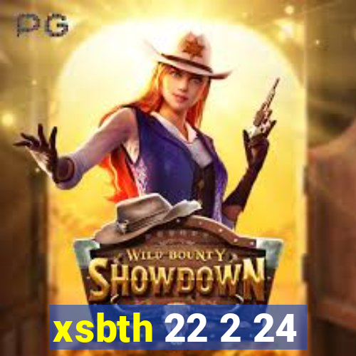 xsbth 22 2 24