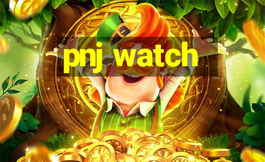 pnj watch