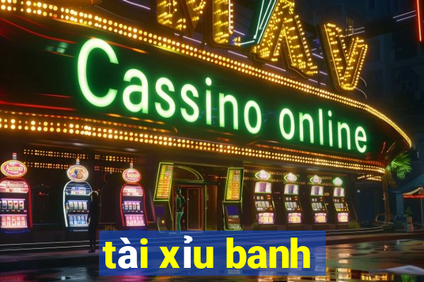 tài xỉu banh