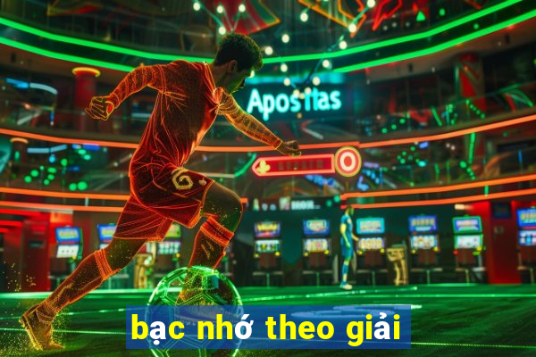 bạc nhớ theo giải