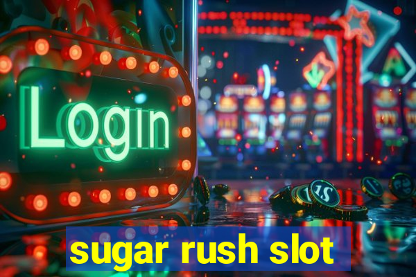 sugar rush slot