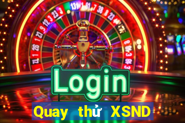 Quay thử XSND ngày 20