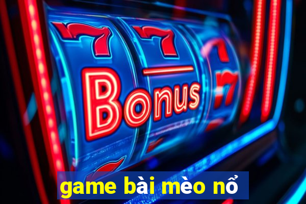 game bài mèo nổ