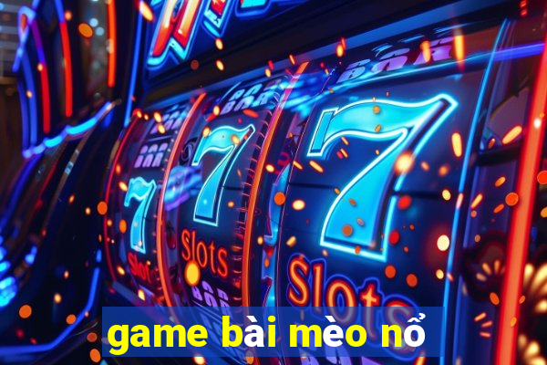 game bài mèo nổ