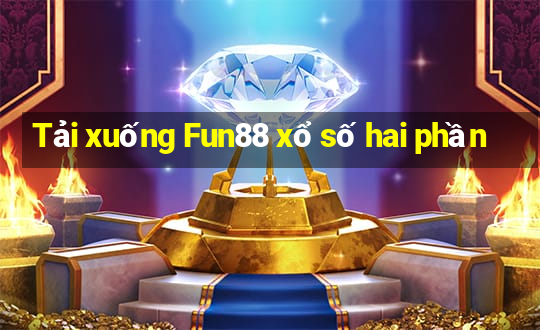 Tải xuống Fun88 xổ số hai phần