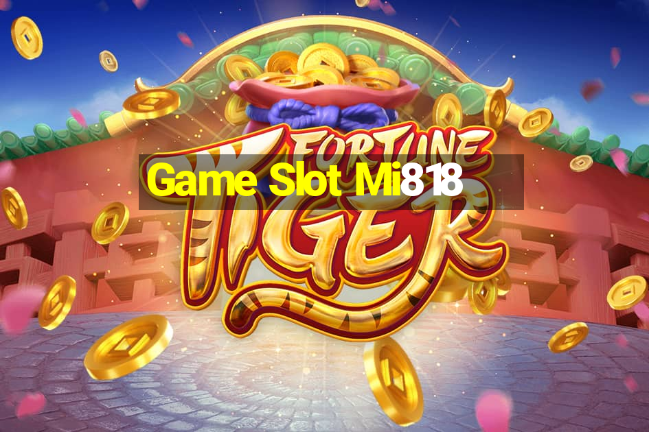 Game Slot Mi818