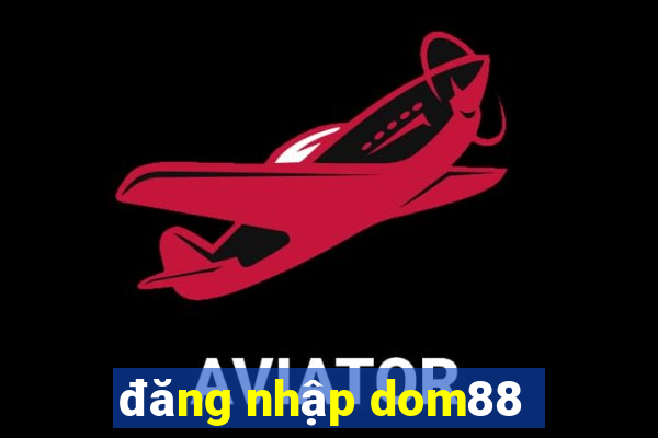 đăng nhập dom88