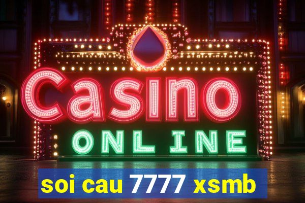 soi cau 7777 xsmb